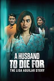 watch-A Husband to Die For: The Lisa Aguilar Story (2025)