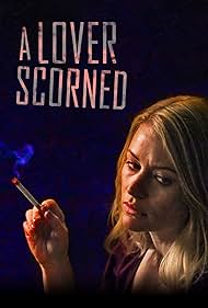 A Lover Scorned (2019) watch-A Lover Scorned (2019)