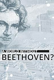 A World Without Beethoven? (2020) watch-A World Without Beethoven? (2020)