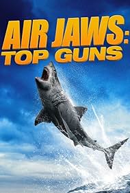Air Jaws: Top Guns (2022) watch-Air Jaws: Top Guns (2022)