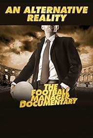 An Alternative Reality: The Football Manager Documentary (2014) watch-An Alternative Reality: The Football Manager Documentary (2014)