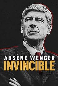 Arsène Wenger: Invincible (2021) watch-Arsène Wenger: Invincible (2021)