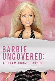 watch-Barbie Uncovered: A Dream House Divided (2024)