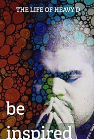 Be Inspired: The Life of Heavy D (2012) watch-Be Inspired: The Life of Heavy D (2012)