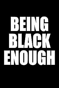 watch-Being Black Enough (2017)