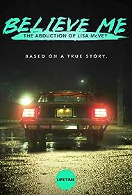 Believe Me: The Abduction of Lisa McVey (2018) watch-Believe Me: The Abduction of Lisa McVey (2018)