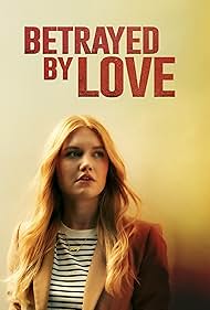Betrayed by Love (2024) watch-Betrayed by Love (2024)