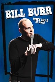 Bill Burr: Why Do I Do This? (2008) watch-Bill Burr: Why Do I Do This? (2008)