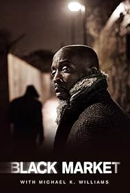 Black Market with Michael K. Williams (2016) watch-Black Market with Michael K. Williams (2016)