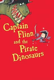 Captain Flinn and the Pirate Dinosaurs (2015) watch-Captain Flinn and the Pirate Dinosaurs (2015)