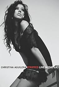 Christina Aguilera: Stripped - Live in the U.K. (2004) watch-Christina Aguilera: Stripped - Live in the U.K. (2004)