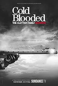 watch-Cold Blooded: The Clutter Family Murders (2017)