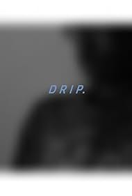 D R I P. (2019) watch-D R I P. (2019)