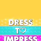 Dress to Impress (2017) watch-Dress to Impress (2017)