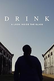 Drink: A Look Inside the Glass (2024) watch-Drink: A Look Inside the Glass (2024)