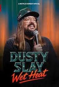 Dusty Slay: Wet Heat (2025) watch-Dusty Slay: Wet Heat (2025)