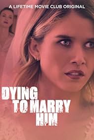 Dying to Marry Him (2021) watch-Dying to Marry Him (2021)