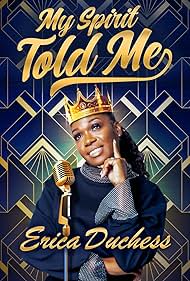 Erica Duchess: My Spirit Told Me (2022) watch-Erica Duchess: My Spirit Told Me (2022)