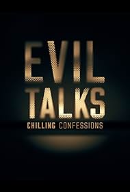 watch-Evil Talks: Chilling Confessions (2018)