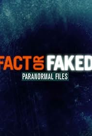 Fact or Faked: Paranormal Files (2010) watch-Fact or Faked: Paranormal Files (2010)