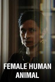 Female Human Animal (2018) watch-Female Human Animal (2018)