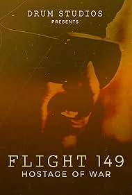 Flight 149: Hostage of War (2025) watch-Flight 149: Hostage of War (2025)