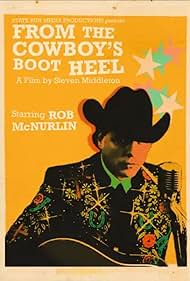 watch-From the Cowboy's Boot Heel: The Musical Journey of Rob McNurlin (2025)