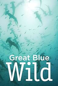 watch-Great Blue Wild (2015)