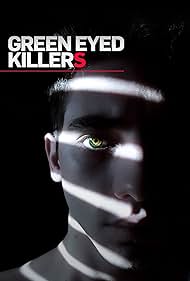 Green Eyed Killers (2021) watch-Green Eyed Killers (2021)