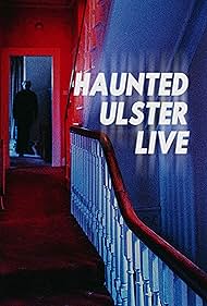 watch-Haunted Ulster Live (2023)