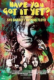 Have You Got It Yet? The Story of Syd Barrett and Pink Floyd (2023) watch-Have You Got It Yet? The Story of Syd Barrett and Pink Floyd (2023)