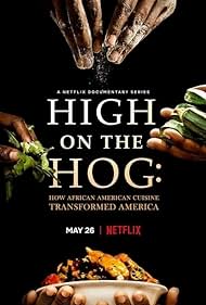 High on the Hog: How African American Cuisine Transformed America (2021) watch-High on the Hog: How African American Cuisine Transformed America (2021)