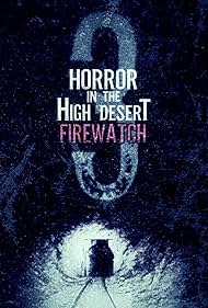 Horror in the High Desert 3: Firewatch (2024) watch-Horror in the High Desert 3: Firewatch (2024)