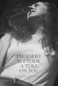 I'm Sorry If I Took a Toll on You (2022) watch-I'm Sorry If I Took a Toll on You (2022)