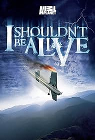 I Shouldn't Be Alive (2005) watch-I Shouldn't Be Alive (2005)