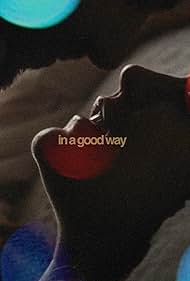 In a Good Way (2023) watch-In a Good Way (2023)