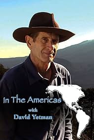 In the Americas With David Yetman (2012) watch-In the Americas With David Yetman (2012)