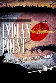Indian Point: Imagining the Unimaginable (2004) watch-Indian Point: Imagining the Unimaginable (2004)