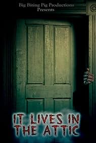 It Lives in the Attic (2016) watch-It Lives in the Attic (2016)
