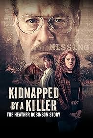 Kidnapped by a Killer: The Heather Robinson Story (2025) watch-Kidnapped by a Killer: The Heather Robinson Story (2025)