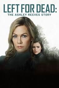 Left for Dead: The Ashley Reeves Story (2021) watch-Left for Dead: The Ashley Reeves Story (2021)
