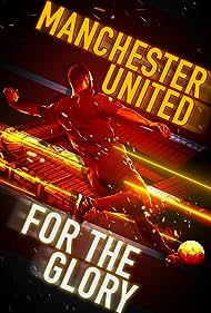 Manchester United: For the Glory (2020) watch-Manchester United: For the Glory (2020)