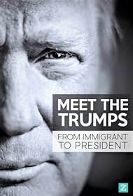 Meet the Trumps: From Immigrant to President (2017) watch-Meet the Trumps: From Immigrant to President (2017)