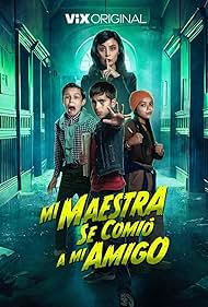 Mi Maestra se comió a mi amigo (2023) watch-Mi Maestra se comió a mi amigo (2023)