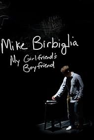 watch-Mike Birbiglia: My Girlfriend's Boyfriend (2013)