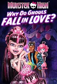 Monster High: Why Do Ghouls Fall in Love? (2012) watch-Monster High: Why Do Ghouls Fall in Love? (2012)