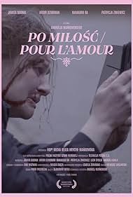 Po milosc/Pour l'amour (2022) watch-Po milosc/Pour l'amour (2022)
