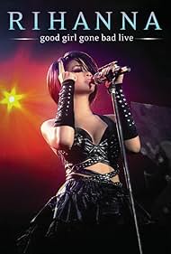 Rihanna - Good Girl Gone Bad Live (2008) watch-Rihanna - Good Girl Gone Bad Live (2008)