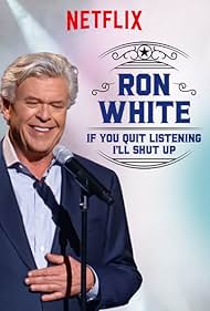 Ron White: If You Quit Listening, I'll Shut Up (2018) watch-Ron White: If You Quit Listening, I'll Shut Up (2018)