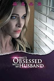 She's Obsessed with My Husband (2024) watch-She's Obsessed with My Husband (2024)